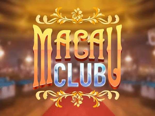 Macau club – cổng game nổ hũ uy tín