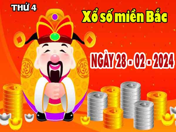 Thống kê XSMB ngày 28/2/2024 thứ 4 hôm nay chính xác nhất