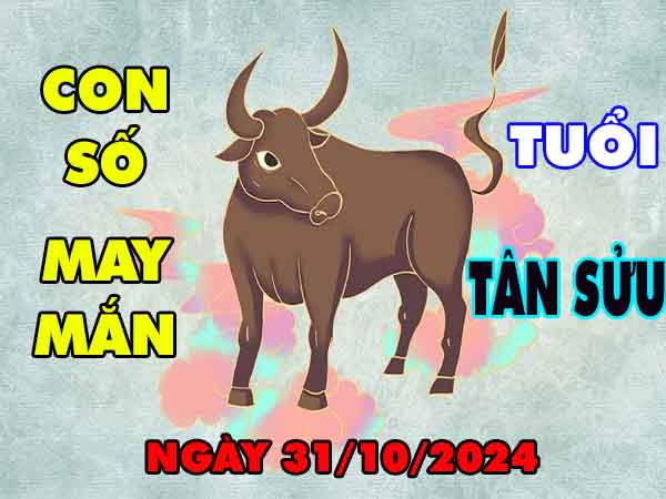 Phân tích con số tải lộc tuổi Tân Sửu ngày 31/10/2024 thứ 5 hôm nay