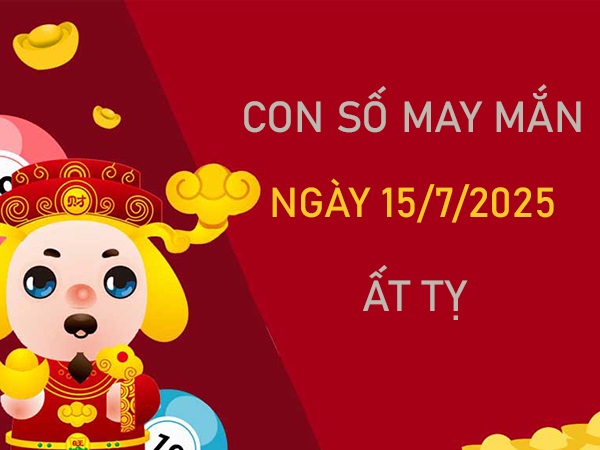 Tử vi tuổi Ất Tỵ 15/7/2025 khai phá số tài lộc