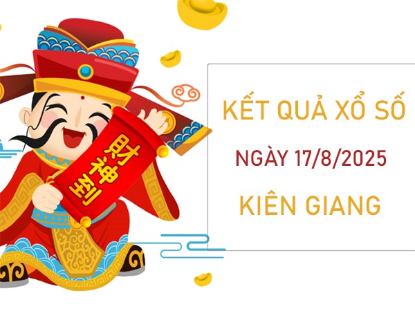 Phân tích số đẹp XSKG 17/8/2025 bạch thủ đài Kiên Giang