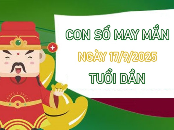 Tử vi tuổi Dần 17/9/2025 hé lộ con số phú quý