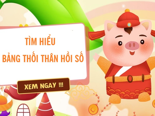 Tìm hiểu bảng thối thân hồi số chi tiết trong xổ số