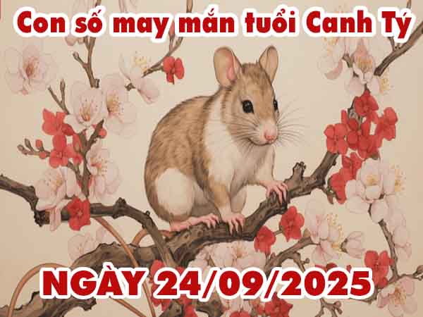 Bộ số tài lộc tuổi Canh Tý ngày 24/9/2025 thứ 4 hôm nay